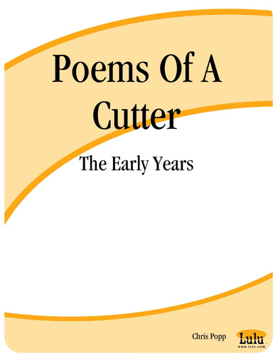 Poems Of A Cutter: The Early Years