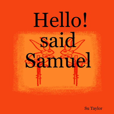 Hello! said Samuel