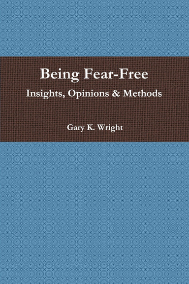 Being Fear-Free      Insights, Opinions & Methods