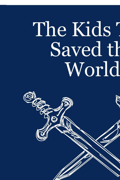The Kids That Saved the World