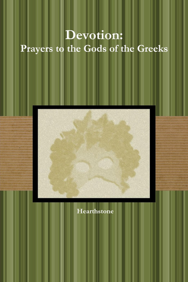 Devotion: Prayers to the Gods of the Greeks