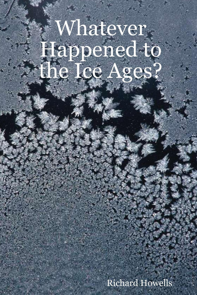 Whatever Happened to the Ice Ages?