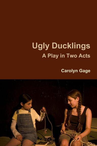 Ugly Ducklings: A Play in Two Acts
