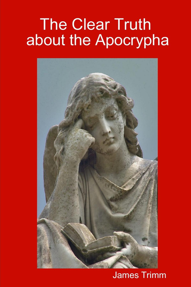 The Clear Truth about the Apocrypha
