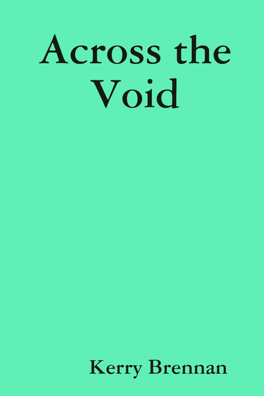 Across the Void