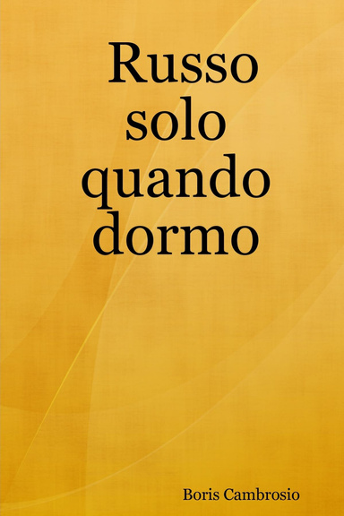 Russo solo quando dormo