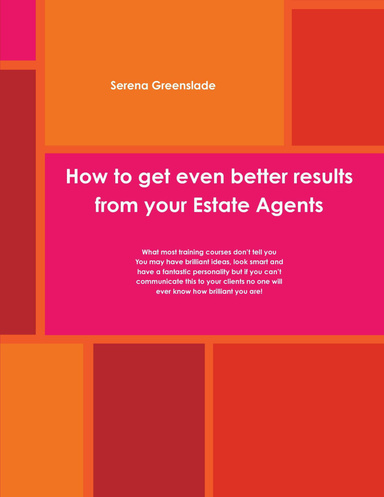 How to get even better results from your estate agents