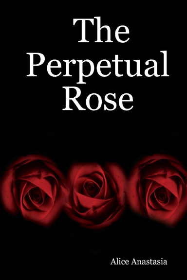 The Perpetual Rose
