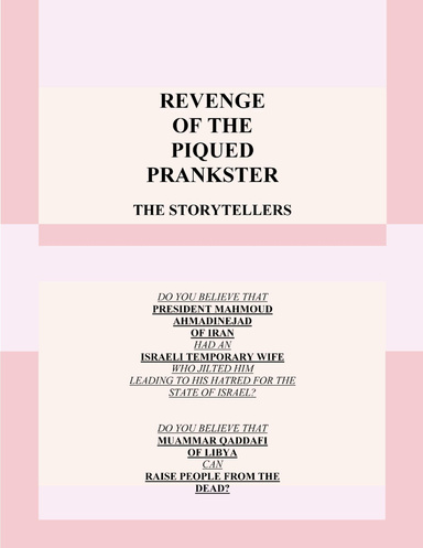 Revenge of the Piqued Prankster: The Storytellers