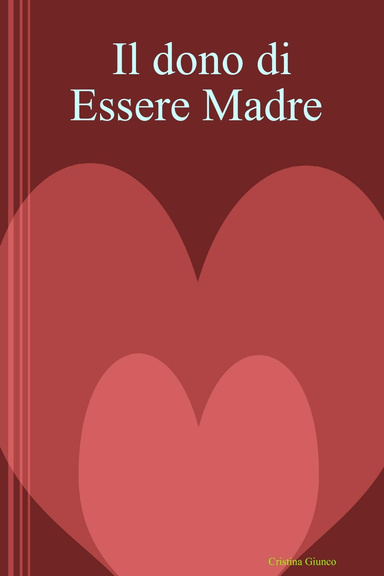 Il dono di Essere Madre