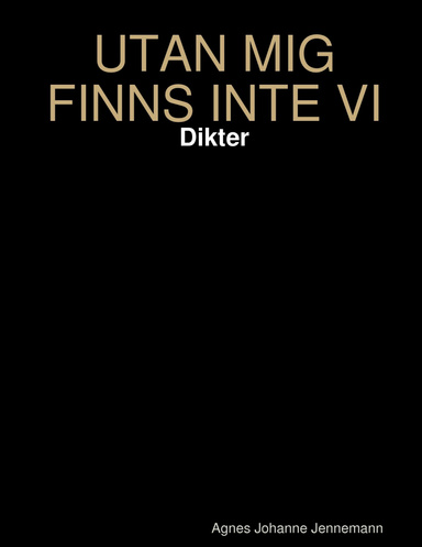 UTAN MIG FINNS INTE VI