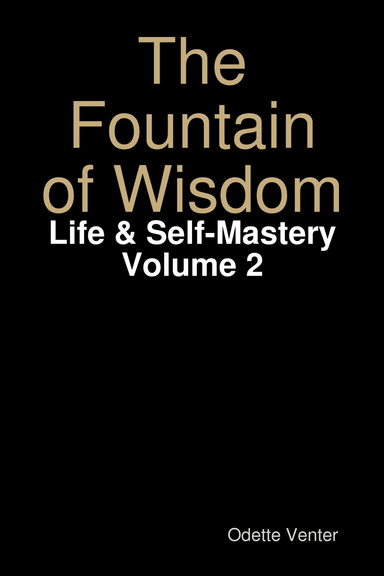 The Fountain of Wisdom - Life & Self-Mastery Volume 2