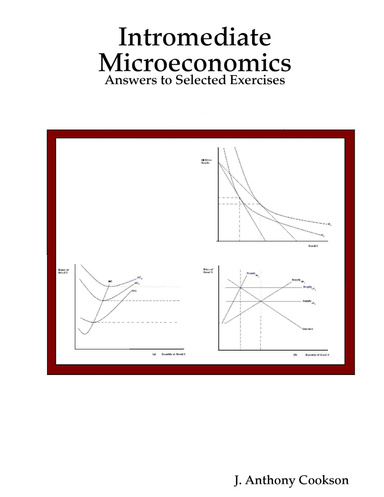 Intromediate Microeconomics: Answers to Selected Exercises