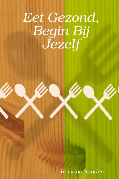 Eet Gezond, Begin Bij Jezelf
