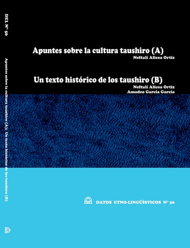 Apuntes sobre la cultura taushiro (A); Un texto histórico de los taushiro (B) (DEL N° 56)