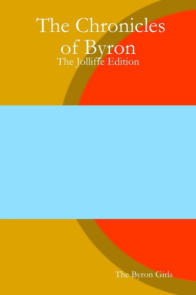 The Chronicles of Byron:  The Jolliffe Edition