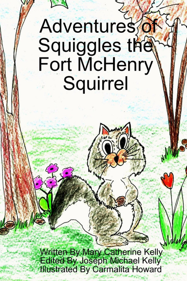 Adventures of Squiggles the Fort McHenry Squirrel