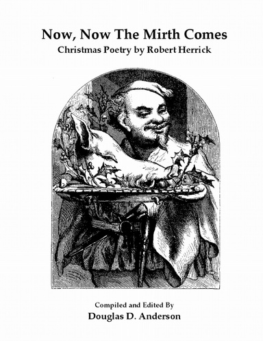 Now, Now The Mirth Comes – Christmas Poetry by Robert Herrick