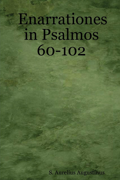 Enarrationes in Psalmos 60-102