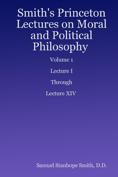 Smith's Princeton Lectures on Moral and Political Philosophy, Vol. 1