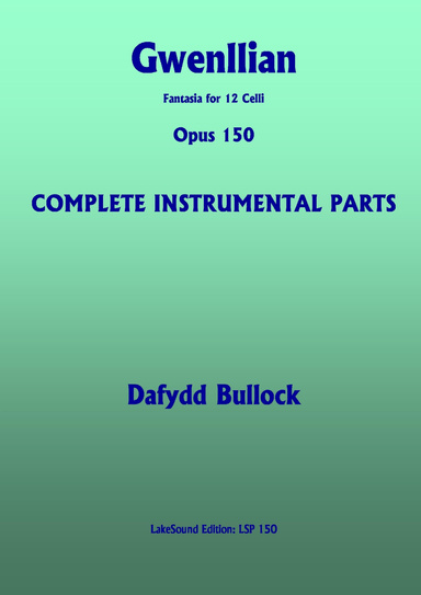 Gwenllian: Fantasia for 12 Celli, Opus 150 INSTRUMENTAL PARTS