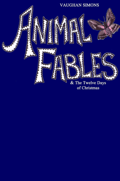 The Animal Fables & The Twelve Days of Christmas