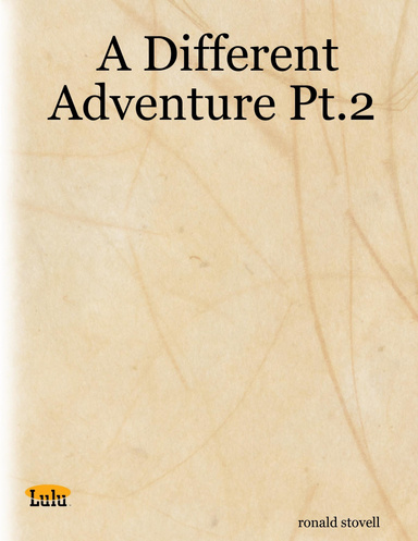A Different Adventure Pt.2