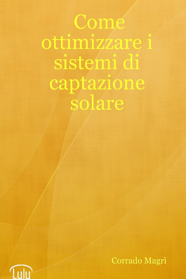 Come ottimizzare i sistemi di captazione solare