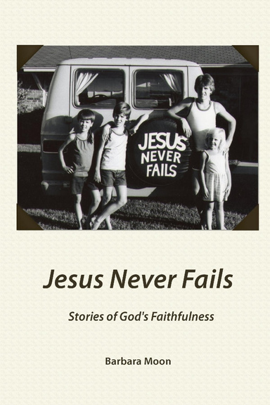 Jesus Never Fails