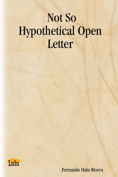 Not So Hypothetical Open Letter
