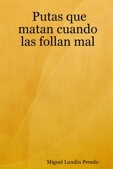 Putas que matan cuando las follan mal