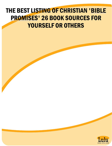 THE BEST LISTING OF CHRISTIAN 'BIBLE PROMISES' 26 BOOK SOURCES FOR YOURSELF OR OTHERS