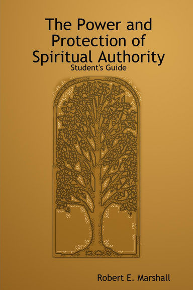 The Power and Protection of Spiritual Authority Student's Guide