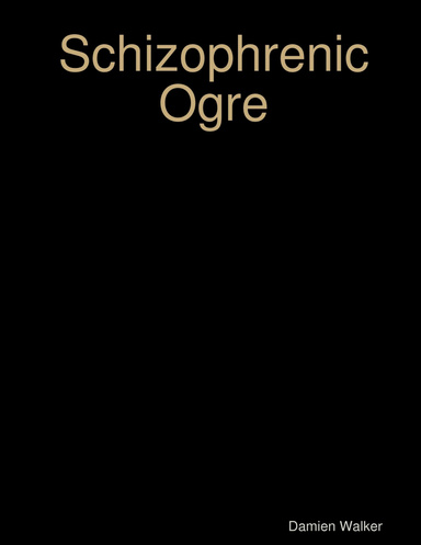 Schizophrenic Ogre
