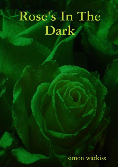 Rose's In The Dark