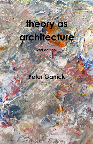 theory as architecture, 2nd edition.