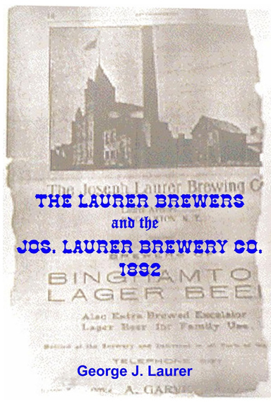 The Laurer Brewers and the Jos. Laurer Brewery Co. 1892
