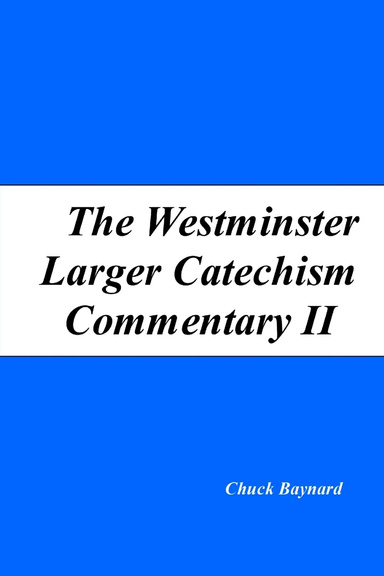 The Westminster Larger Catechism Commentary II