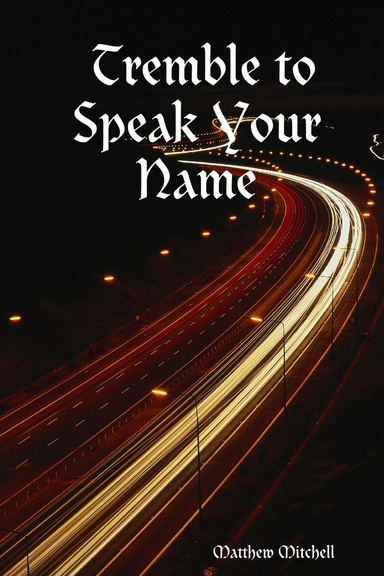 Tremble to Speak Your Name