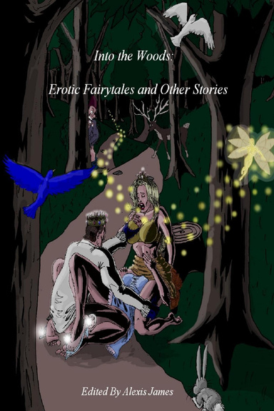 Into the Woods: Erotic Fairytales and Other Stories