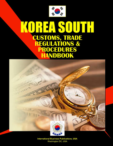 Korea South customs, trade regulations and procedures handbook