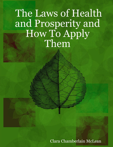The Laws of Health and Prosperity and How To Apply Them