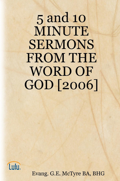 5 and 10 MINUTE SERMONS FROM THE WORD OF GOD [2006]