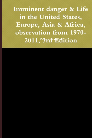 Imminent danger & Life in the United States, Europe, Asia & Africa, observation from 1970-2011, 3rd Edition