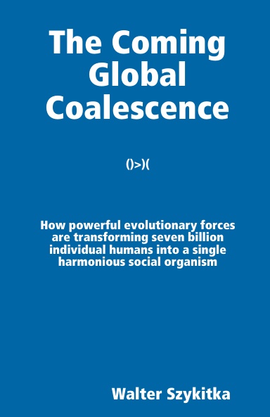The Coming Global Coalescence