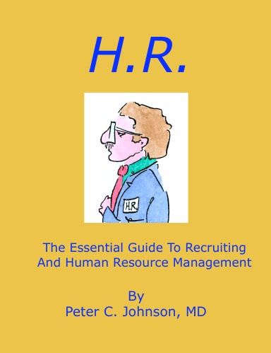 H.R. - The Essential Guide To Recruiting And Human Resource Management