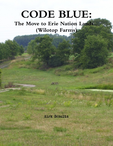 Code Blue : The Move To Erie Nation Lands... Wilotop Farms