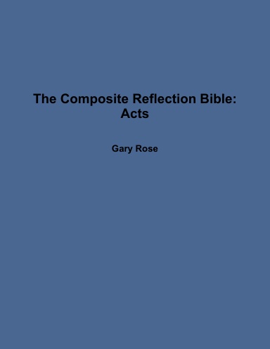 The Composite Reflection Bible: Acts