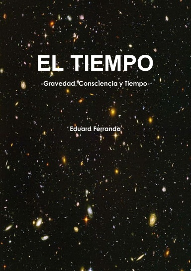El Tiempo - Gravedad, Consciencia y Tiempo -