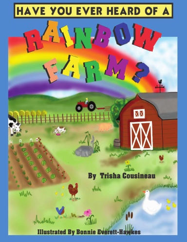 Have You Ever Heard Of A Rainbow Farm?